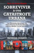 Sobrevivir a Una Catastrofe Urbana: Guia de Inicio Rapido by Richard Duarte