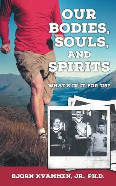 Our Bodies, Souls, and Spirits by Bjorn Kvammen, Lisa Thomson