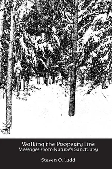 Walking the Property Line by Steven O. Ludd