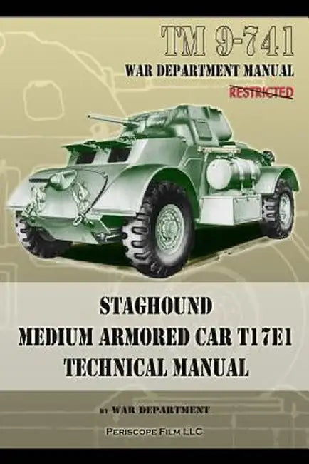 TM 9-741 Staghound Medium Armored Car T17e1 Technical Manual by War Department