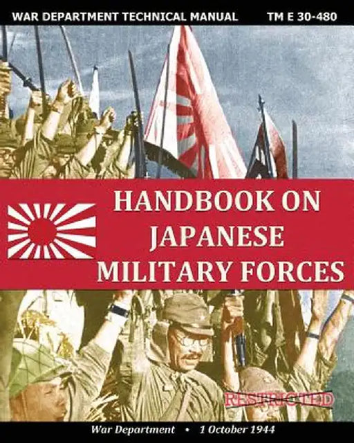 Handbook on Japanese Military Forces War Department Technical Manual by War Department