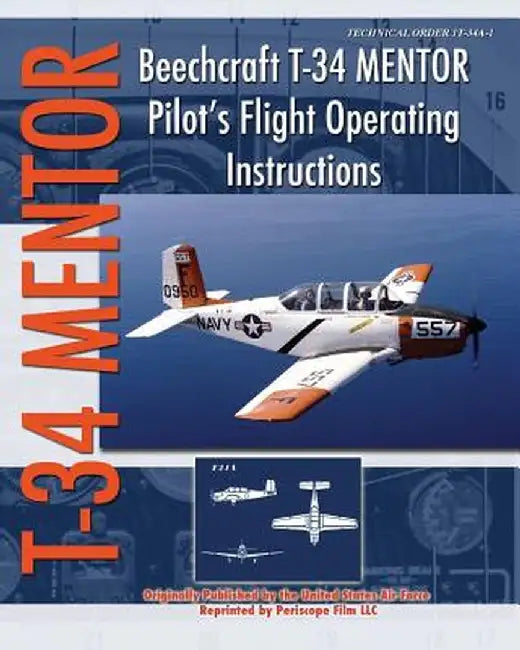 Beechcraft T-34 Mentor Pilot's Flight Operating Instructions by United States Air Force