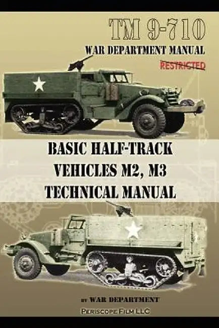 Basic Half-Track Vehicles M2, M3 Technical Manual by War Department