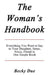 The Woman's Handbook: Everything You Want to Say to Your Daughter, Sister, Niece, Friend in One Simple Book. by Becky Due