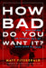 How Bad Do You Want It?: Mastering the Psychology of Mind Over Muscle by Matt Fitzgerald