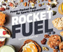 Rocket Fuel: Power-Packed Food for Sports and Adventure: Power-Packed Food for Sports and Adventure by Matthew Kadey