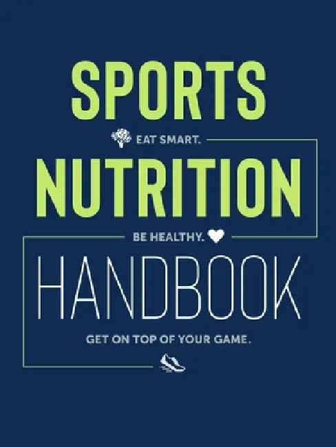 Sports Nutrition Handbook: Eat Smart, Be Healthy, Get on Top of Your Game: Eat Smart. Be Healthy. Get on Top of Your Game. by Justyna Mizera, Krzysztof Mizera