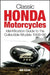 Classic Honda Motorcycles: Identification Guide to the Most Collectible Models 1958-1990 by Bill Silver