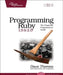 Programming Ruby 1.9 & 2.0: The Pragmatic Programmers' Guide by Dave Thomas