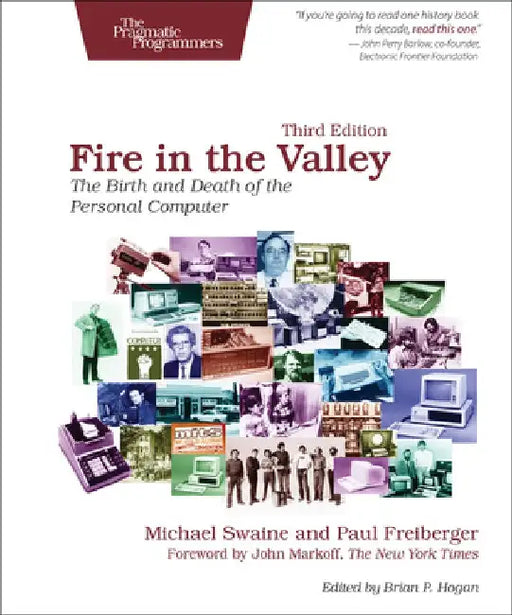 Fire in the Valley: The Birth and Death of the Personal Computer by Michael Swaine
