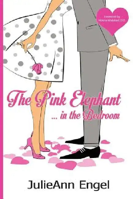 The Pink Elephant in the Bedroom by Julieann Engel
