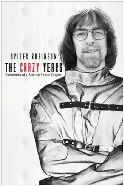 The Crazy Years by Spider Robinson