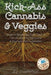 Kick-Ass Cannabis & Veggies by Kip Zonderkop