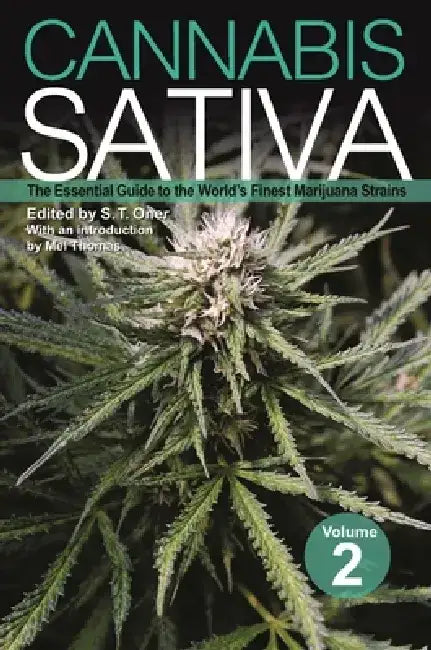 Cannabis Sativa, Volume 2: The Essential Guide to the World's Finest Marijuana Strains by S. T. Oner