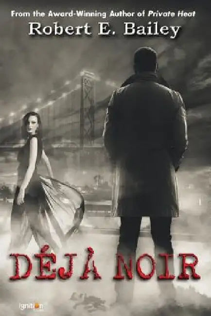 Déjà Noir: A Detroit Mystery by Robert E. Bailey