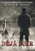 Déjà Noir: A Detroit Mystery by Robert E. Bailey