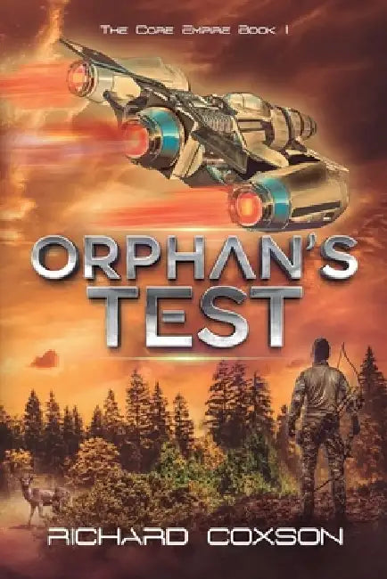 Orphan's Test: The Core Empire Book I by Richard Coxson