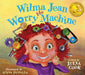 Wilma Jean the Worry Machine by Julia Cook