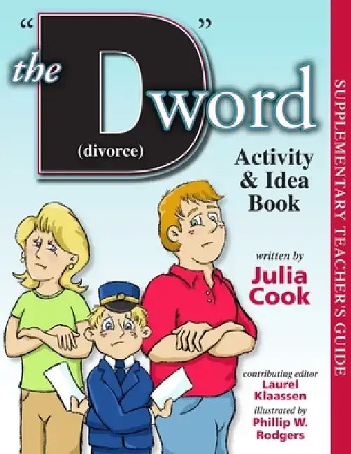 The D Word (Divorce) Activity and Idea Book by Julia Cook