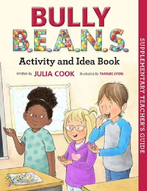 Bully B.E.A.N.S. Activity and Idea Book by Julia Cook