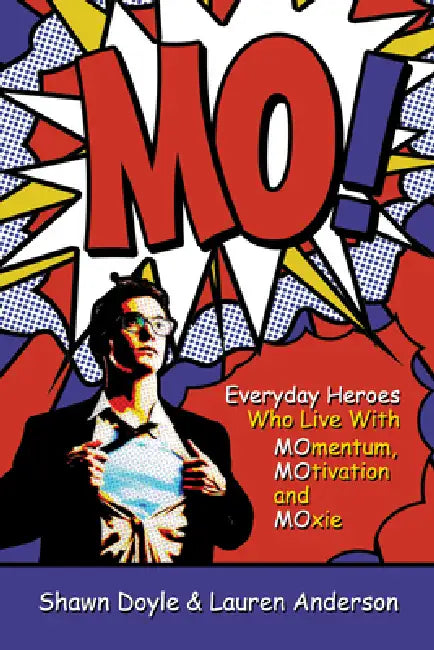 Mo!: Living With Momentum, Motivation and Moxie by Shawn Doyle Csp, Lauren Anderson
