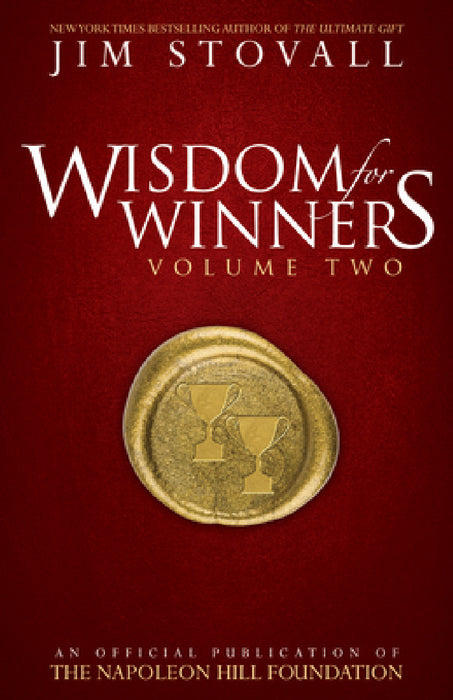 Wisdom for Winners Volume Two: An Official Publication of the Napoleon Hill Foundation(r) by Jim Stovall
