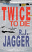 Twice To Die by R. J. Jagger