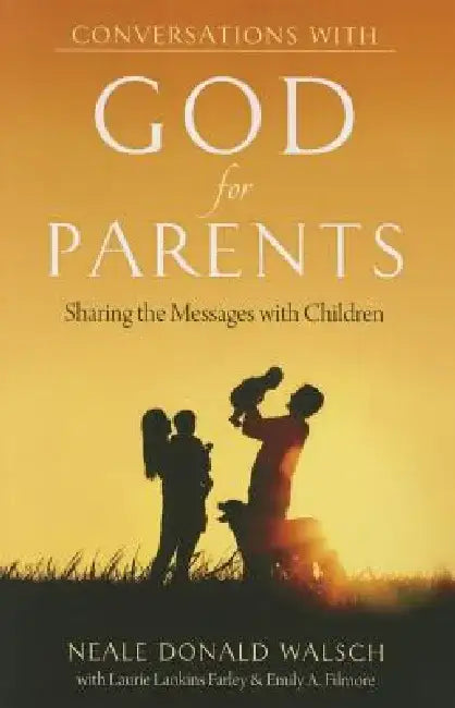 Conversations with God for Parents: Sharing the Messages with Children by Neale Donald Walsch