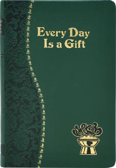 Every Day Is a Gift: Minute Meditations for Every Day Taken from the Holy Bible and the Writings of the Saints by Frederick Schroeder