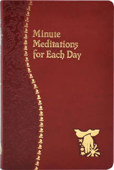 Minute Meditations for Each Day by Bede Naegele