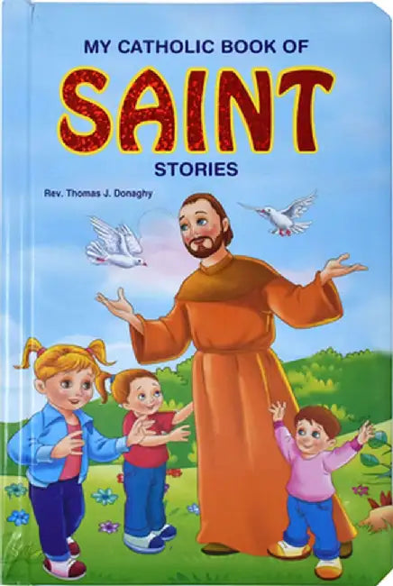 My Catholic Book of Saints Stories by Thomas J. Donaghy