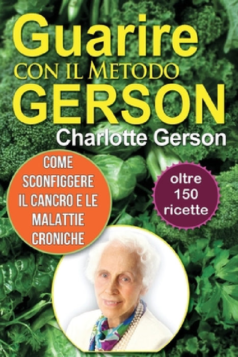 Guarire con il Metodo Gerson by Charlotte Gerson