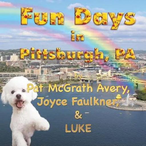 Fun Days in Pittsburgh by Pat McGrath Avery, Joyce Faulkner