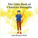 The Little Book of Character Strengths by June C. Rousso