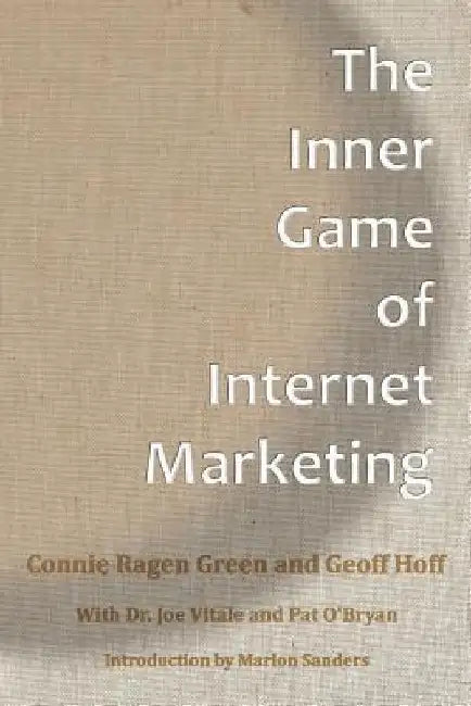 The Inner Game Of Internet Marketing by Geoff Hoff
