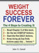 Weight Success Forever: The 4 Steps to Creating It by John D. Correll