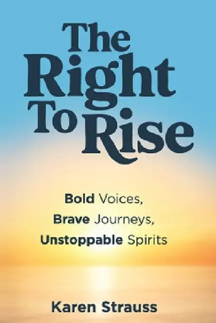 The Right to Rise by Strauss, Karen