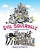 Evil Squirrelz by Joey Di Marco