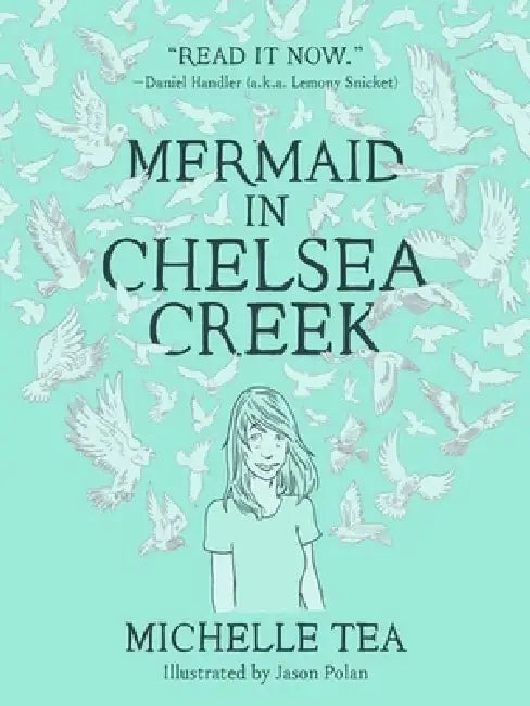 Mermaid in Chelsea Creek by Michelle Tea, Jasond Polan