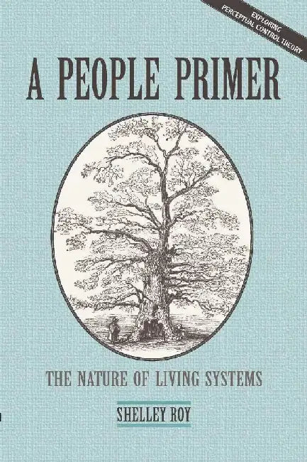 A People Primer: The Nature of Living Systems by Shelley Roy