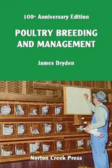 Poultry Breeding and Management: The Origin of the 300-Egg Hen by James Dryden, Robert Plamondon