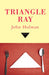 Triangle Ray by John Holman
