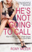He's Not Going to Call: How to Get Over It, Start Dating and Find a Good Man by Romy Miller