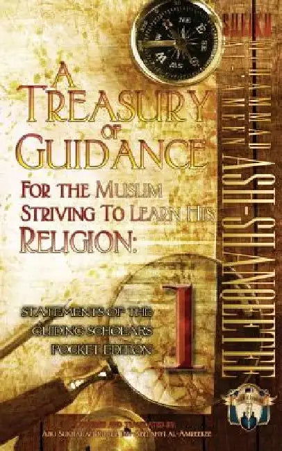 A Treasury of Guidance For the Muslim Striving to Learn his Religion: Sheikh Muhammad al-'Ameen Ash-Shanqeetee: Statements of the Guiding Scholars Poc by Abu Sukhailah Ibn-Abelahyi Al-Amreekee
