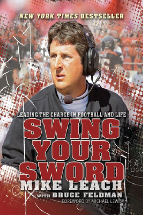 Swing Your Sword: Leading the Charge in Football and Life by Mike Leach