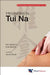 World Century Compendium to Tcm - Volume 7: Introduction to Tui Na by Lan-Qing Liu, Gui-Bao Ke, Azure Duan