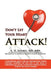 DON'T LET YOUR HEART ATTACK! A comprehensive guide to help you understand heart disease, cholesterol metabolism and how to take charge of implementing by K. H.