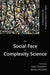 The Social Face of Complexity Science: A Festschrift for Professor Peter M. Allen by Mark Strathern, James McGlade