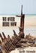We Over Here Now: Poems by Scott Woods by Scott Woods