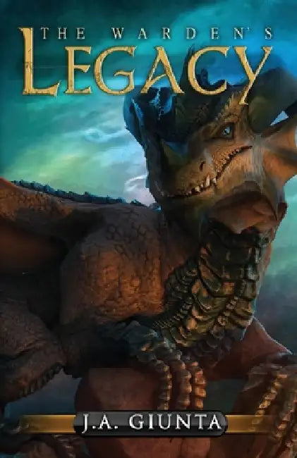 The Warden's Legacy by J. a. Giunta